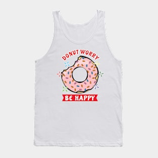 Donut Worry, Be Happy - Funny Donut Pun Tank Top